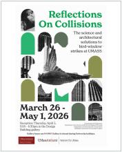 Flyer Advertising Reflections on Collisions: The science and architectural solutions to bird-window strikes at UMass